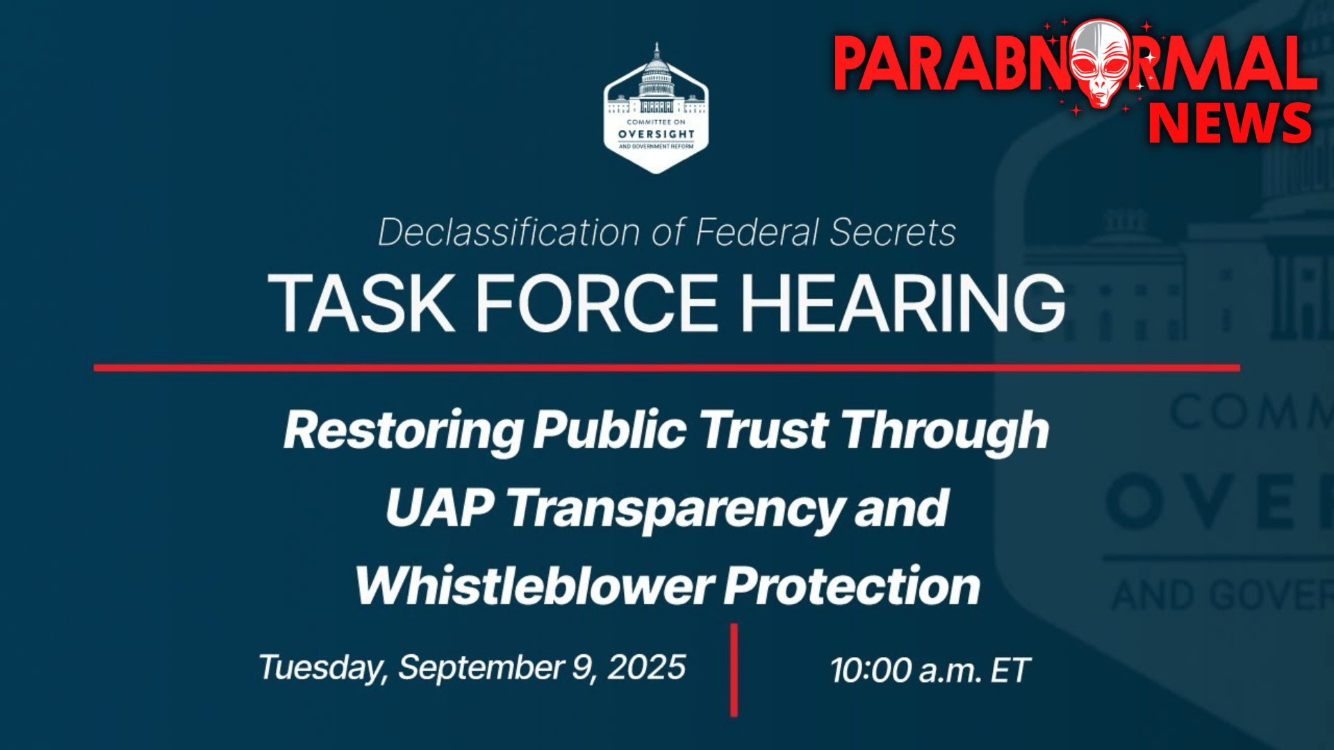UFO Hearing: "Restoring Public Trust Through UAP Transparency and Whistleblower Protection"