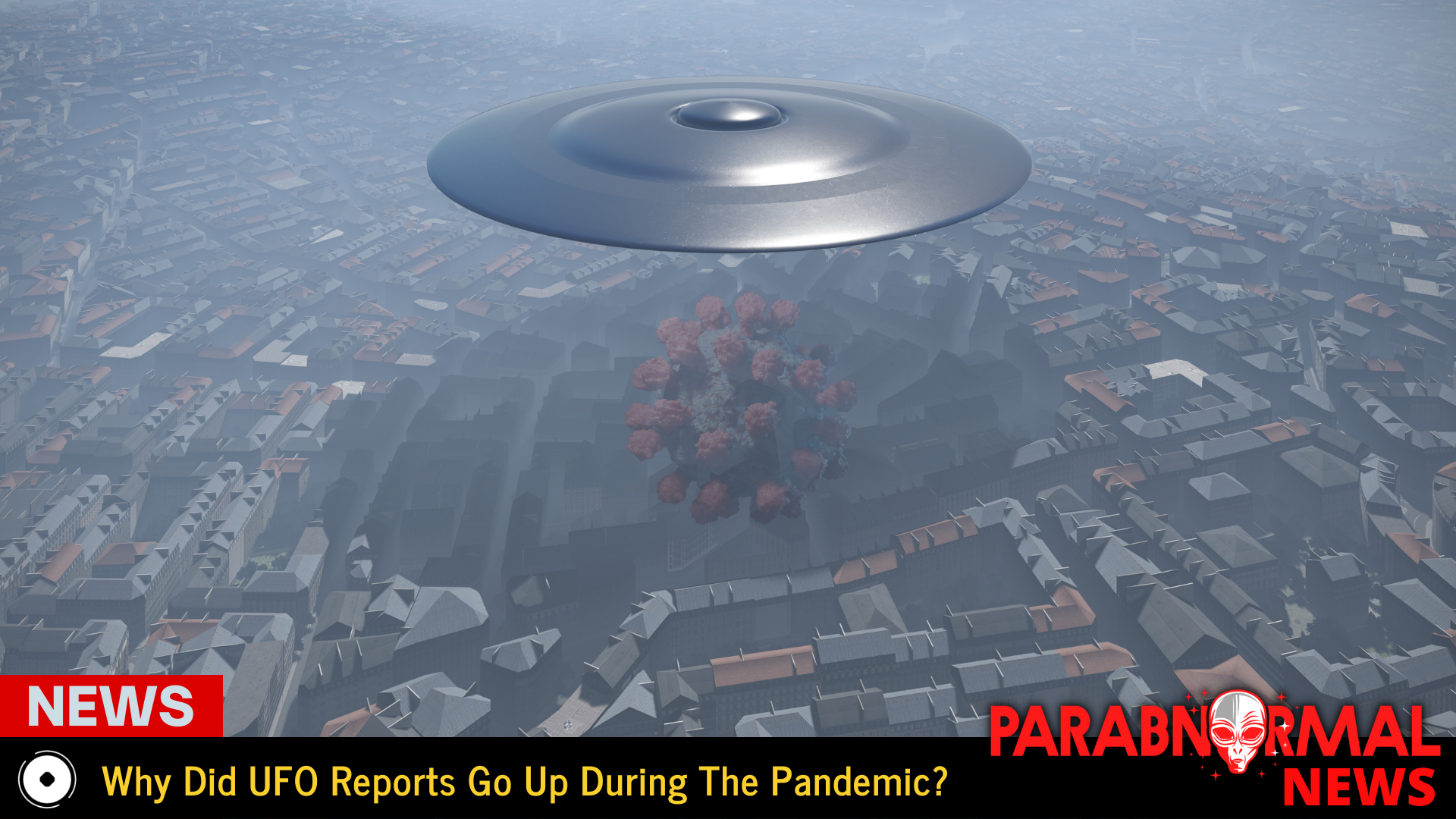 Why Did UFO Reports Go Up During The Pandemic?